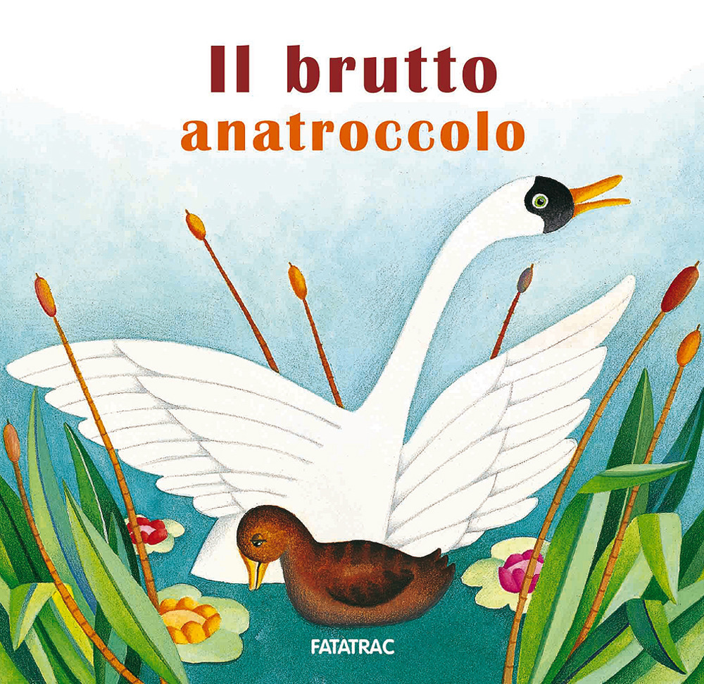 Il brutto anatroccolo. Ediz. a colori