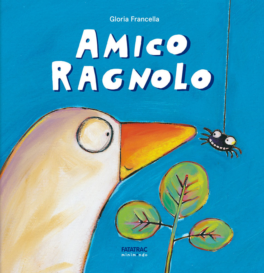 Amico ragnolo. Ediz. a colori