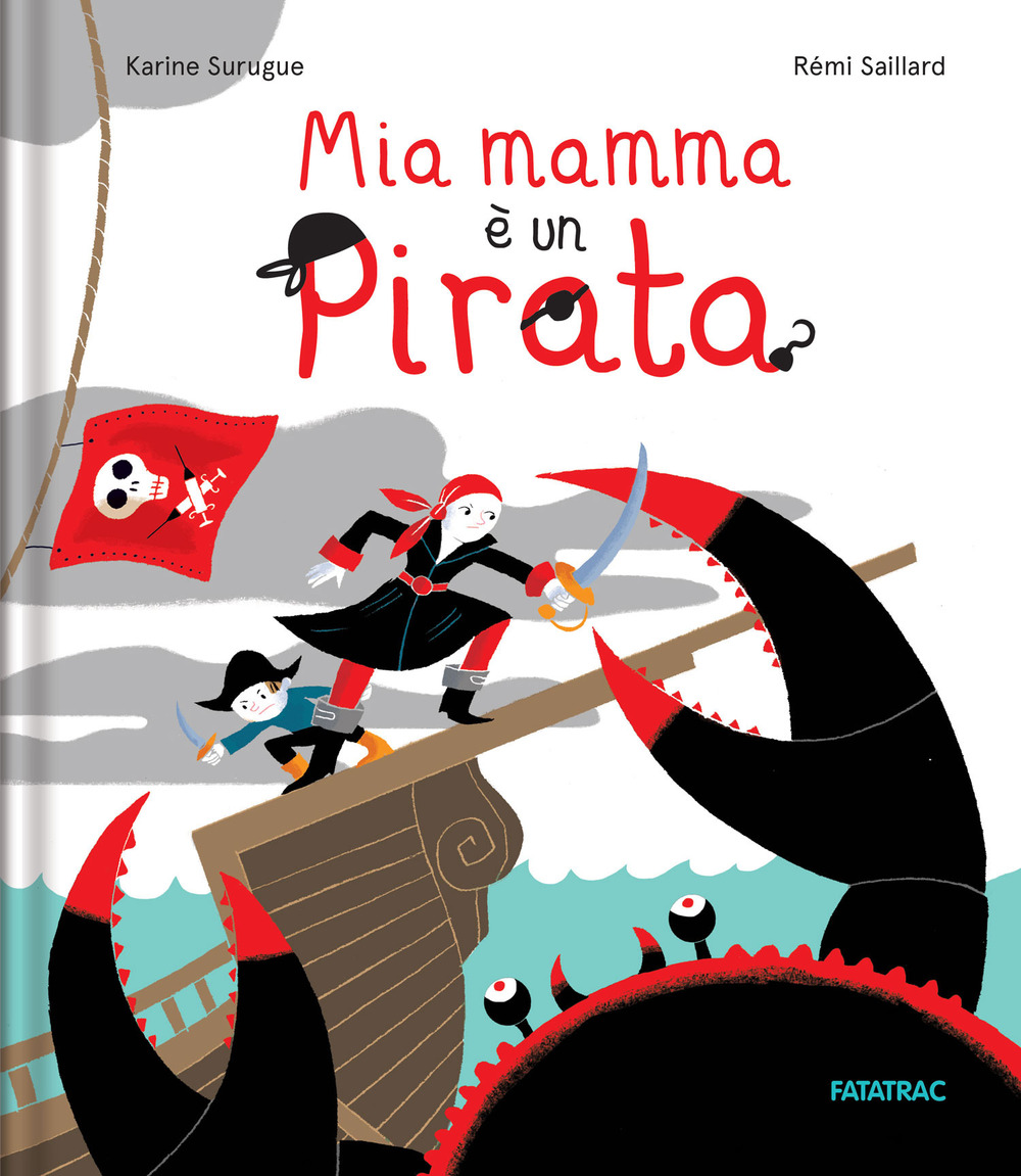 Mia mamma è un pirata. Ediz. a colori