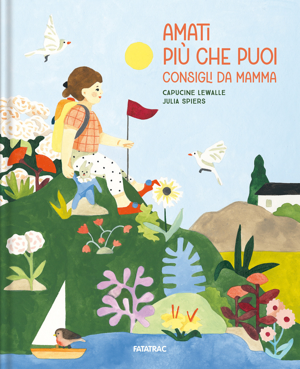 Amati più che puoi. Consigli da mamma. Ediz. a colori