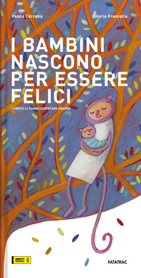 Copertina BAMBINI NASCONO PER ESSERE FELICI. I DIRITTI LI FANNO DIVENTARE GRANDI. EDIZ. A COLORI (I)