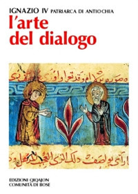 L'arte del dialogo. Con la creazione, gli uomini, le Chiese