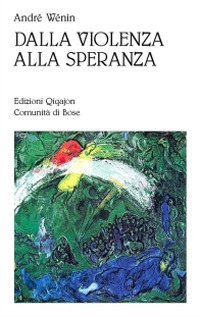 Dalla violenza alla speranza. Cammini di umanizzazione nelle Scritture