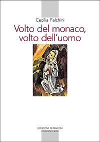 Volto del monaco, volto dell'uomo. Saggio di antropologia monastica nella Regola di Benedetto