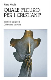 Quale futuro per i cristiani? Sfide e opportunità