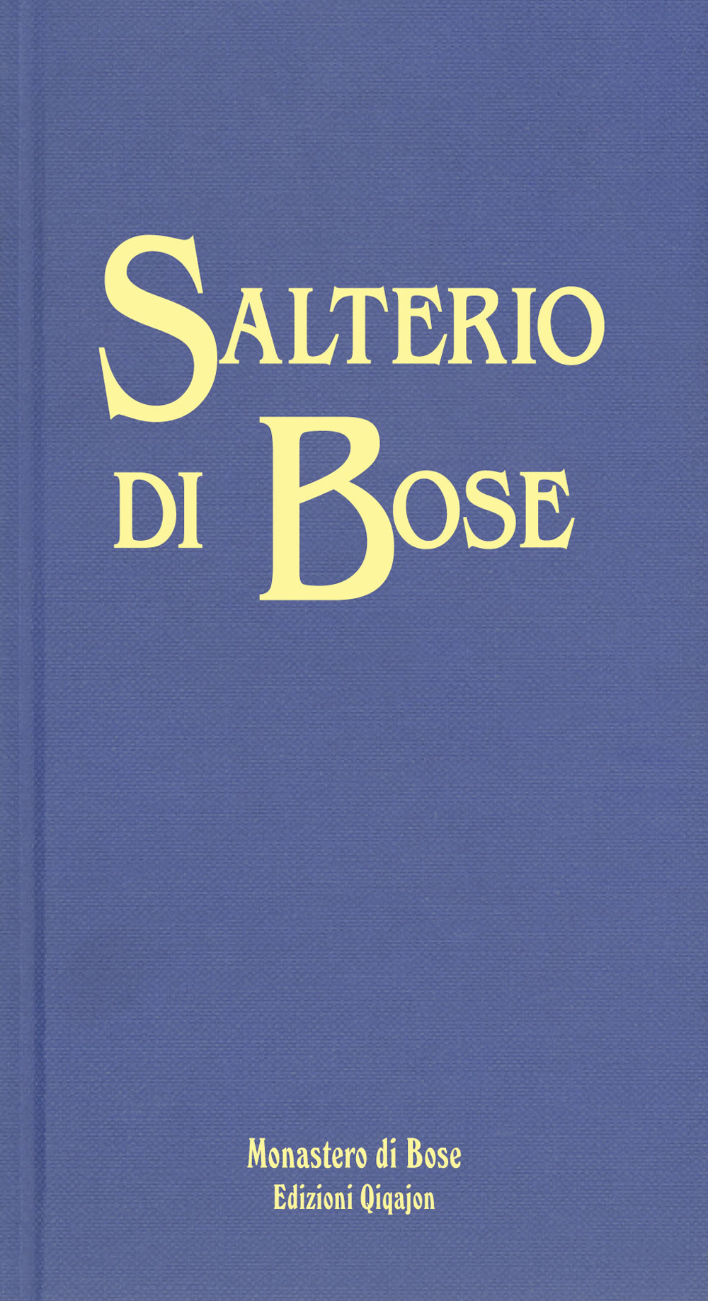 Salterio di Bose. Salmi e cantici biblici