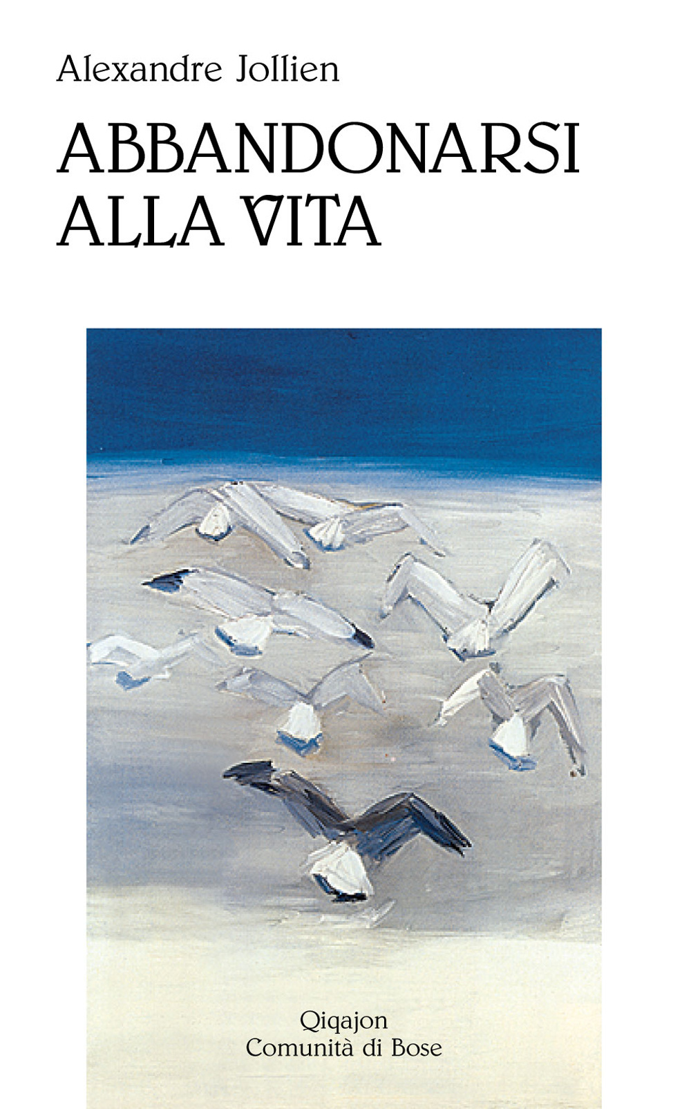 Abbandonarsi alla vita. Sulla semplicità