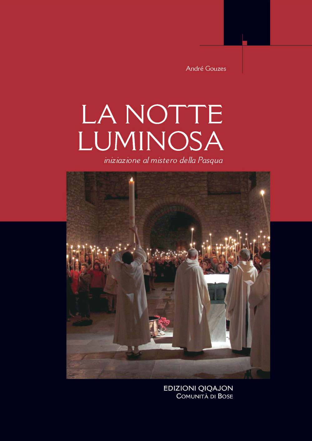 La notte luminosa. Iniziazione al mistero della Pasqua