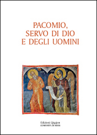 Pacomio, servo di Dio e degli uomini
