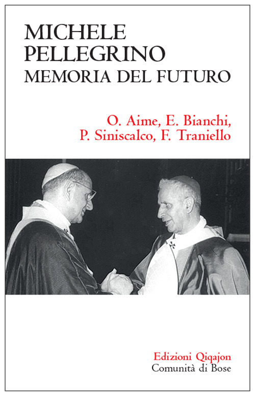 Michele Pellegrino: memoria del futuro. Atti delle Giornate di studio nel 30? anniversario della morte e nel 45? della lettera pastorale «Camminare insieme» 