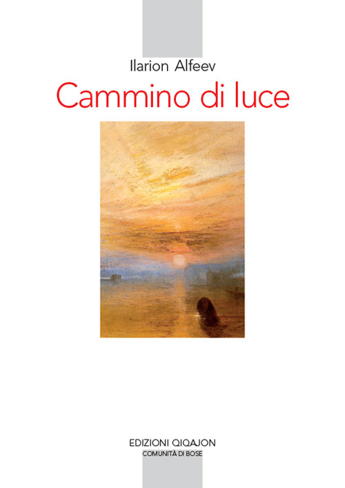 Cammino di luce. Teologia spirituale ortodossa