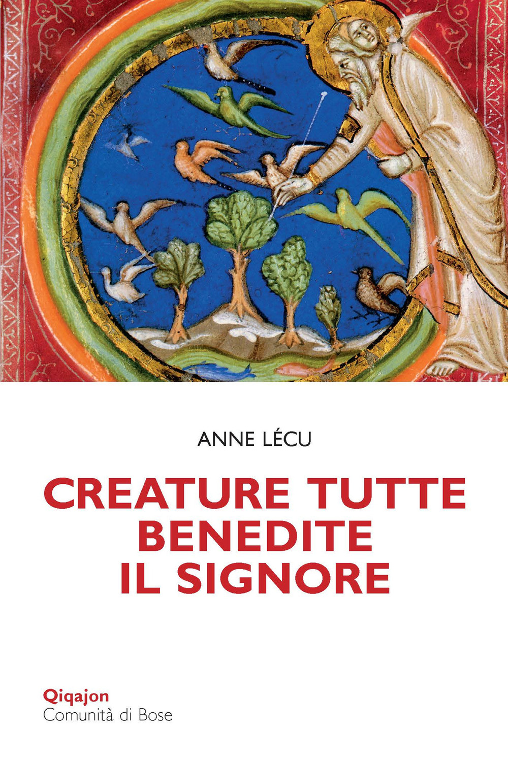 Creature tutte, benedite il Signore. Animali e piante nella Bibbia