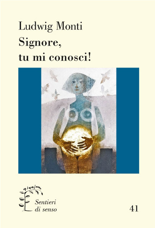 Signore, tu mi conosci! Commento al salmo 139