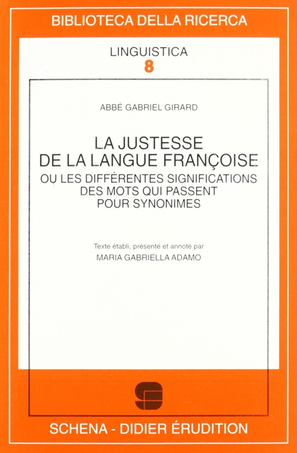 La justesse de la langue françoise ou les différentes significations des mots qui passent pour synonimes