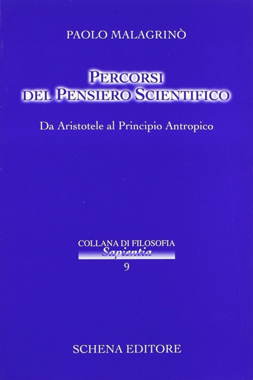 Percorsi del pensiero scientifico. Da Aristotele al principio antropico