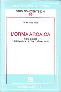 L'orma arcaica. Il mito sirenico nella letteratura francese contemporanea