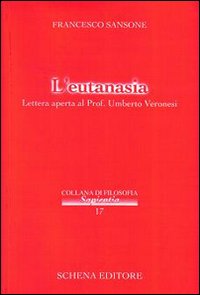 L'eutanasia. Lettera aperta al prof. Umberto Veronesi