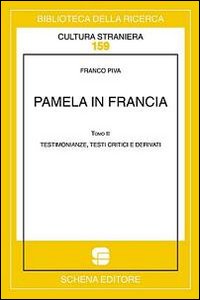 Pamela in Francia. Ediz. multilingue. Vol. 2: Testimonianze, testi critici e derivati