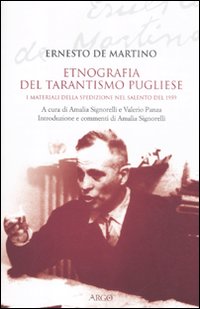 Etnografia del tarantismo pugliese. I materiali della spedizione nel Salento del 1959