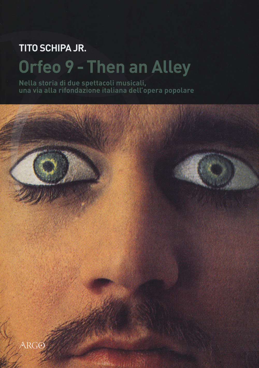 Then an alley, Orfeo 9. Storia di due spettacoli. Nella storia di due spettacoli musicali, una via alla rifondazione italiana dell'opera popolare