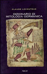 Dizionario di mitologia germanica. Ediz. illustrata