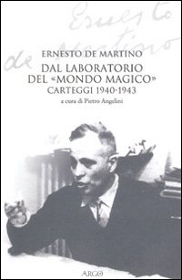 Dal laboratorio del «Mondo magico». Carteggio 1940-1943