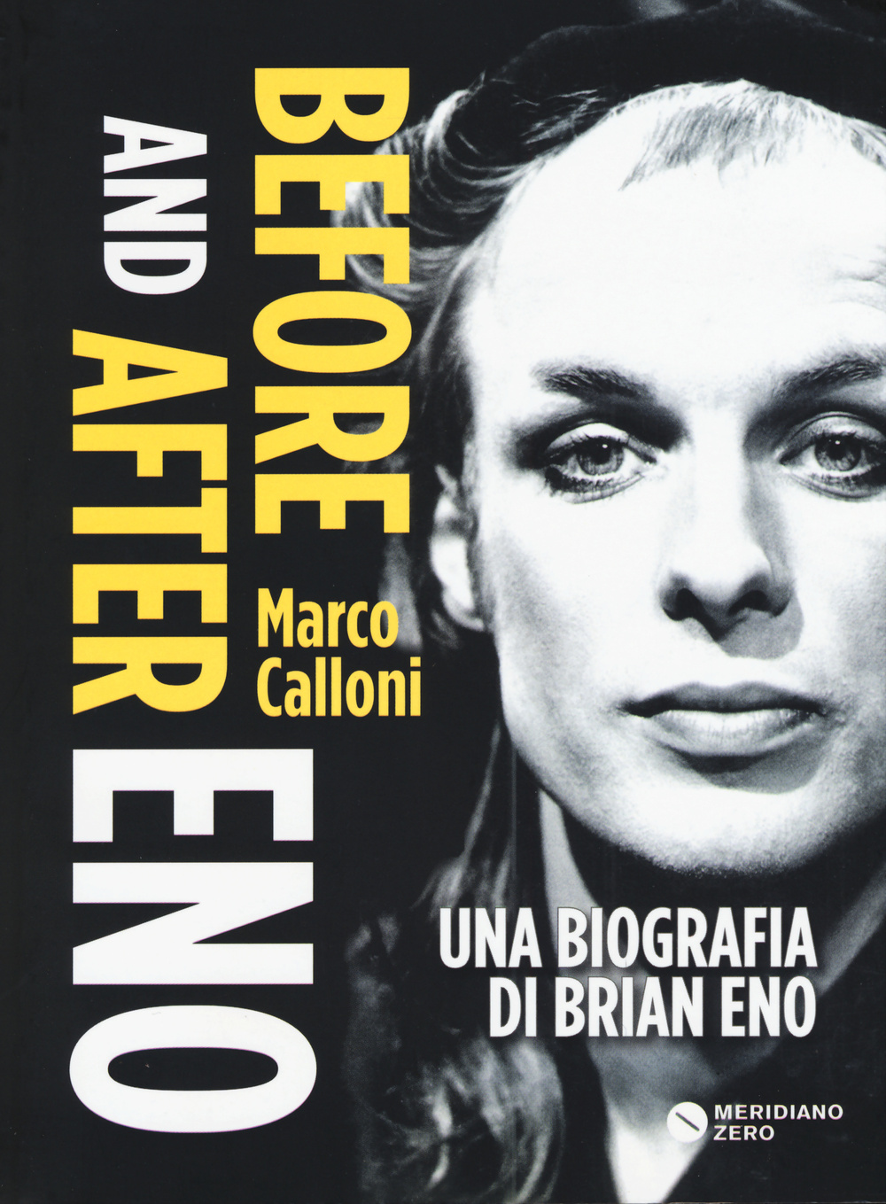 Before and after Eno. Una biografia di Brian Eno