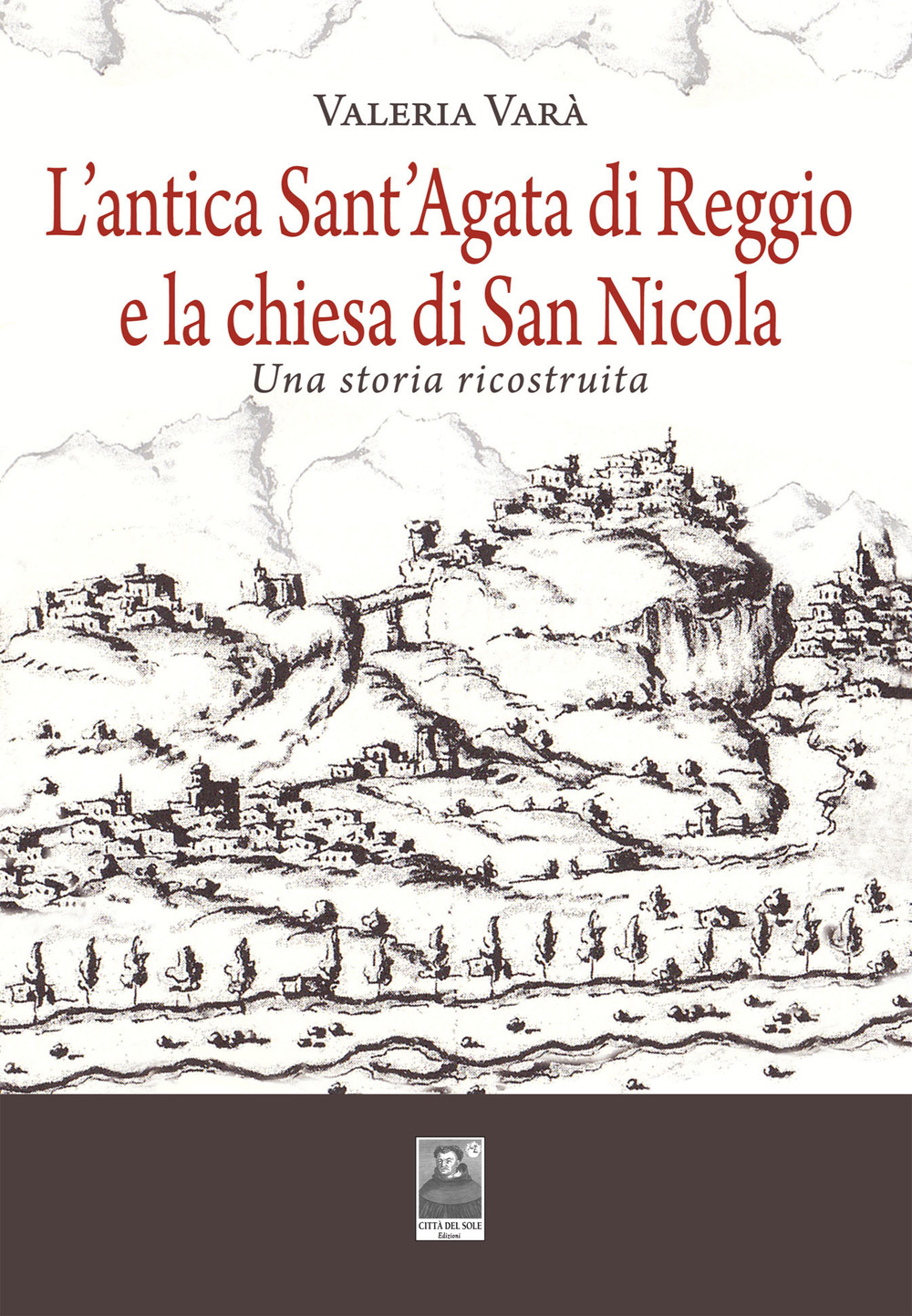 L'antica Sant'Agata di Reggio e la chiesa di San Nicola. Una storia ricostruita