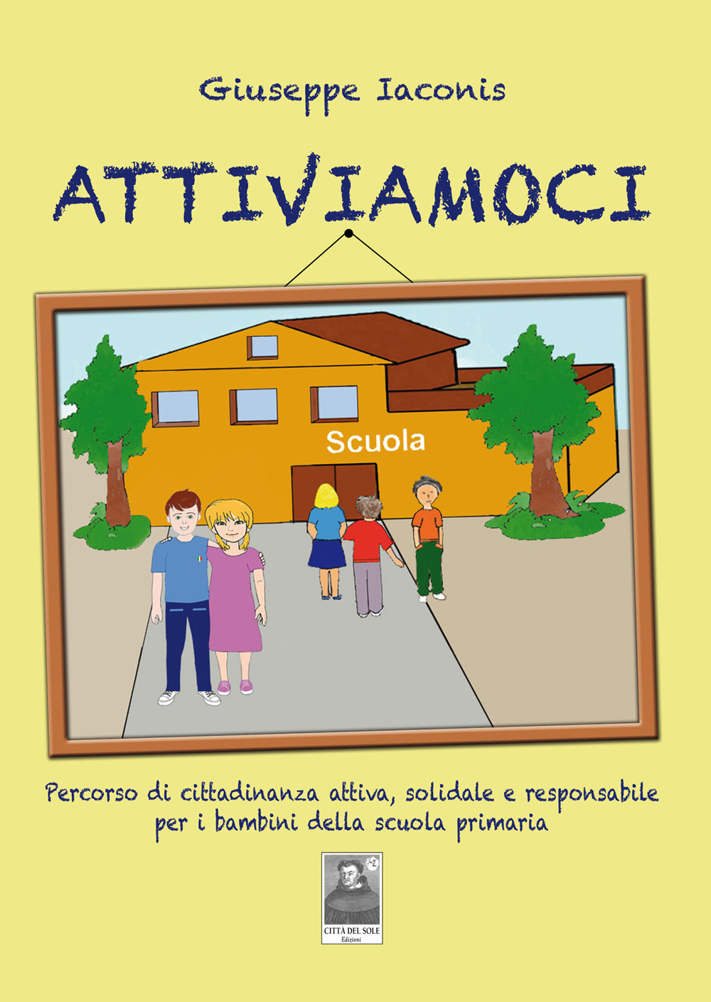 Attiviamoci. Percorso di cittadinanza attiva, solidale e responsabile per i bambini della scuola primaria