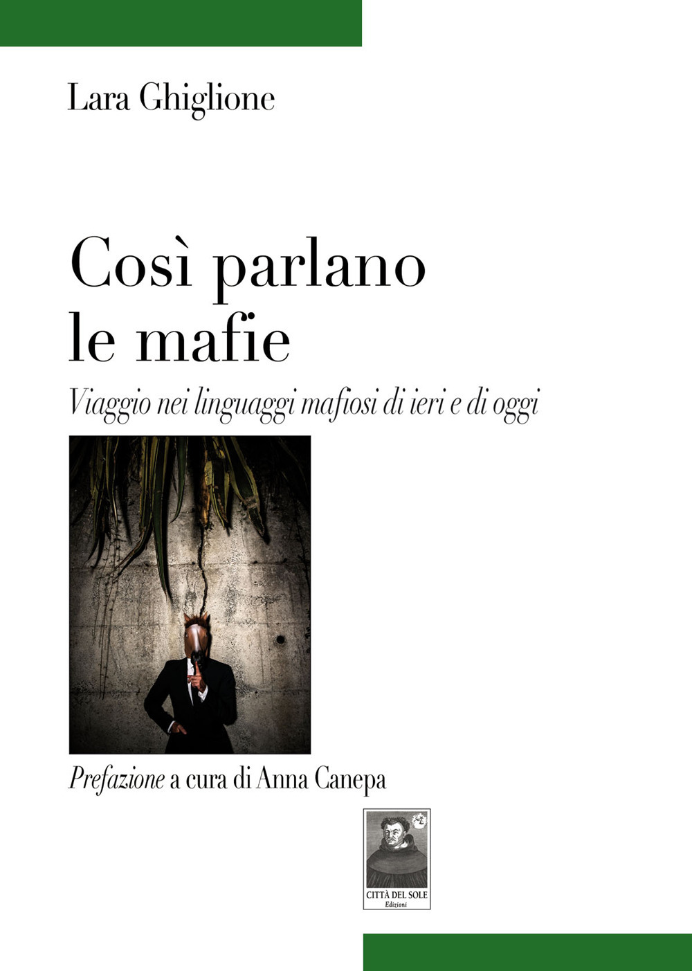 Così parlano le mafie. Viaggio nei linguaggi mafiosi di ieri e di oggi