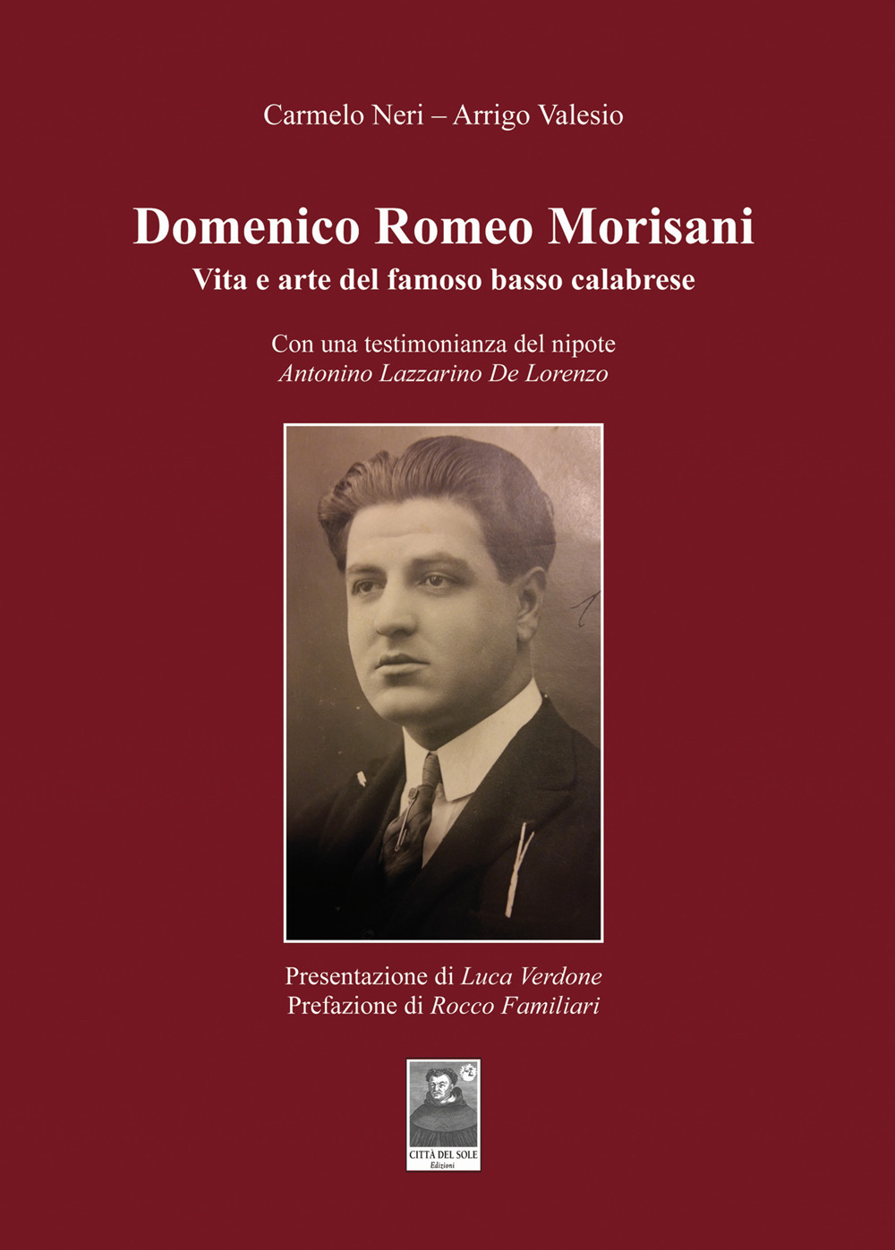 Domenico Romeo Morisani. Vita e arte del famoso basso calabrese. Con una testimonianza del nipote Antonino Lazzarino De Lorenzo