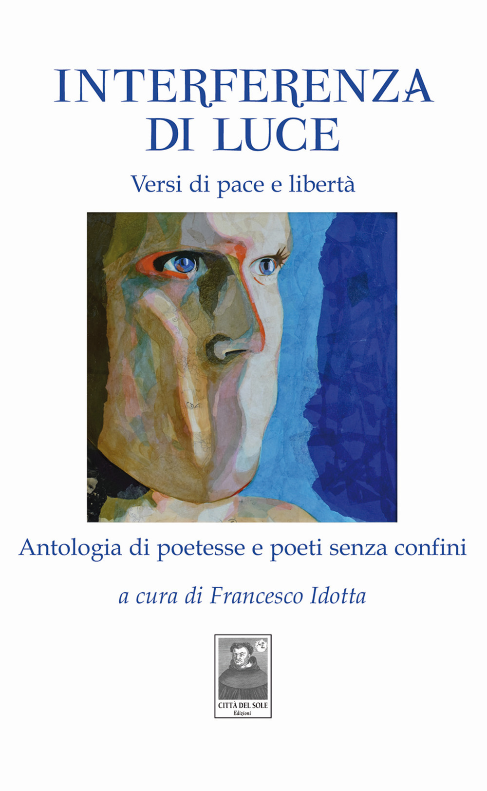 Interferenza di Luce. Versi di pace e libertà. Antologia di poetesse e poeti senza confini