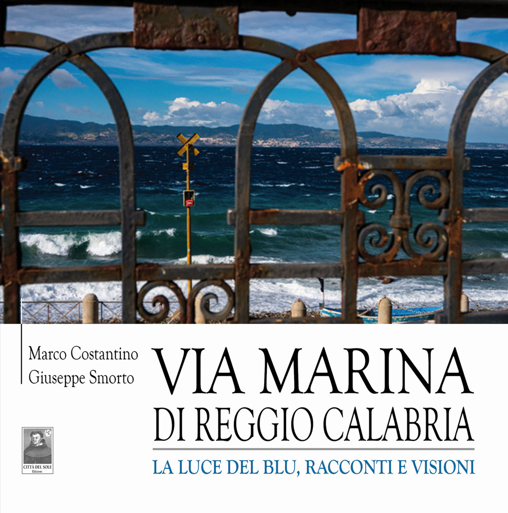 Via Marina di Reggio Calabria. La luce del blu, racconti e visioni