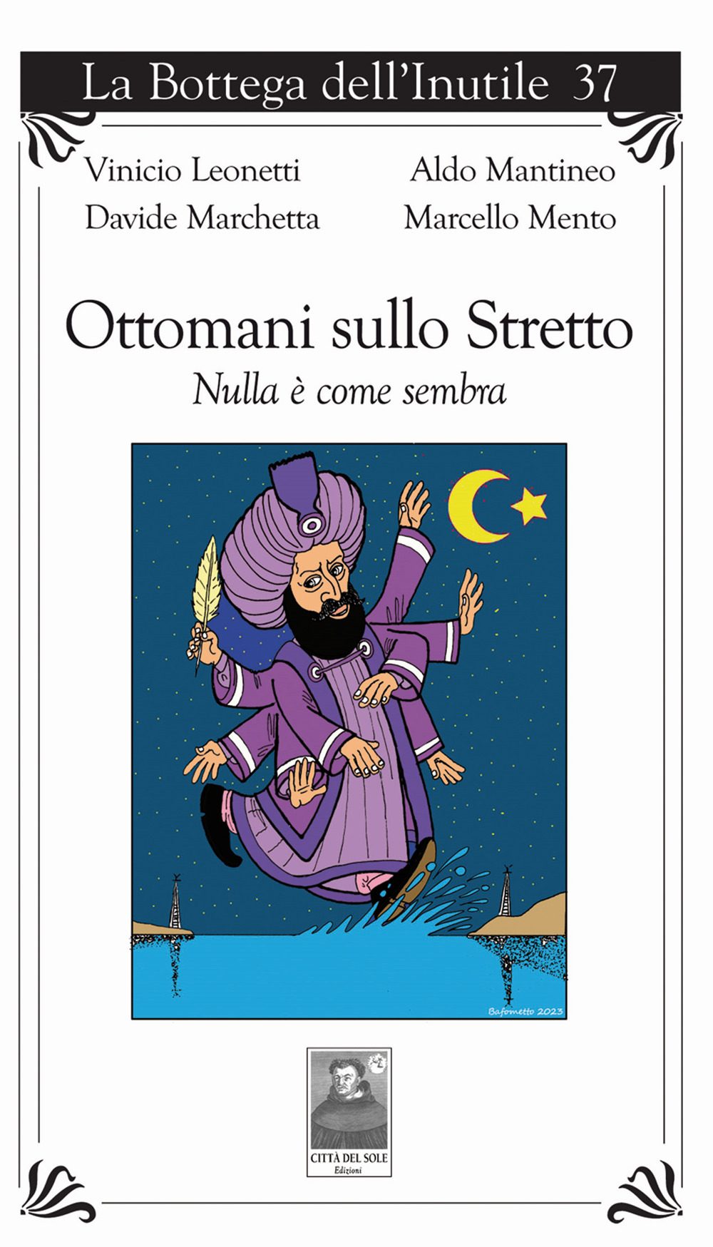 Ottomani sullo Stretto. Nulla è come sembra