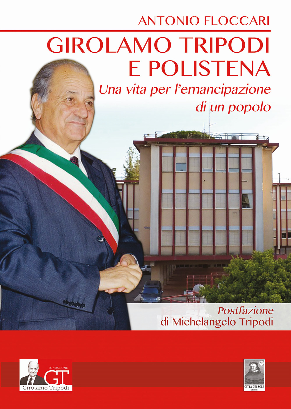 Girolamo Tripodi e Polistena. Una vita per l'emancipazione di un popolo