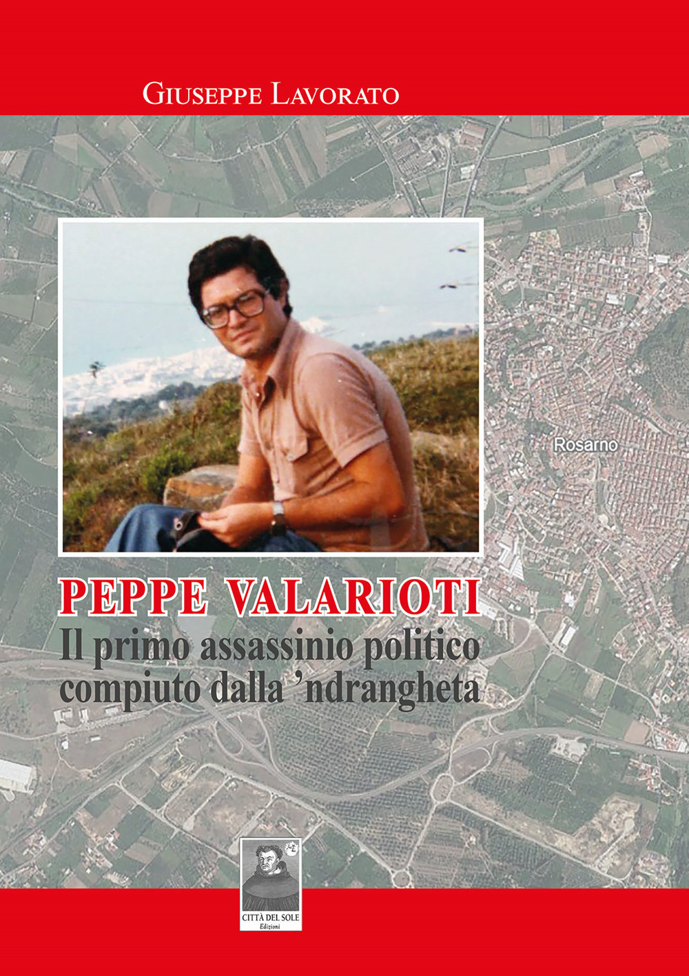 Peppe Valarioti. Il primo assassinio politico compiuto dalla 'ndrangheta