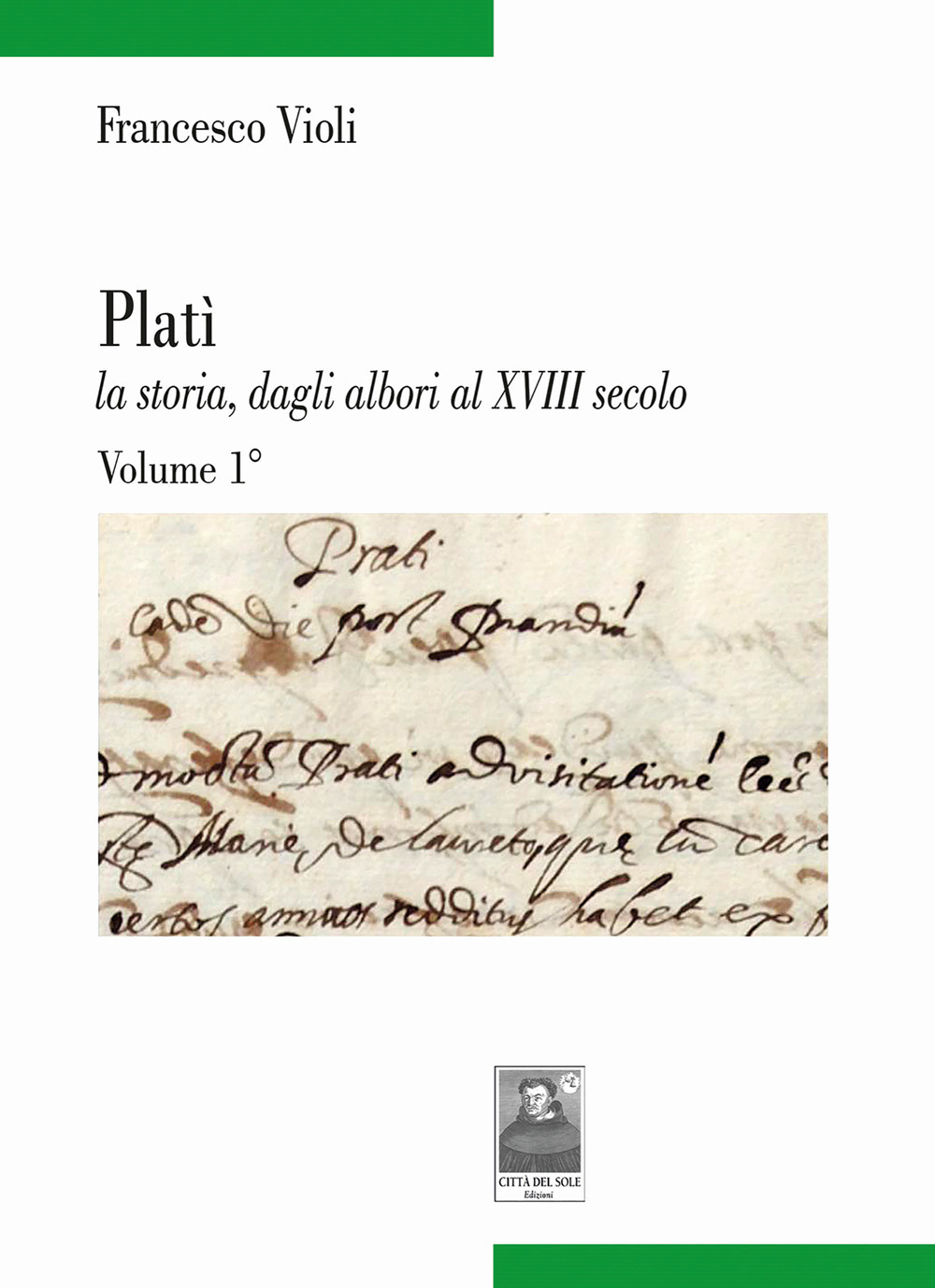 Platì la storia, dagli albori al XVIII secolo. Vol. 1