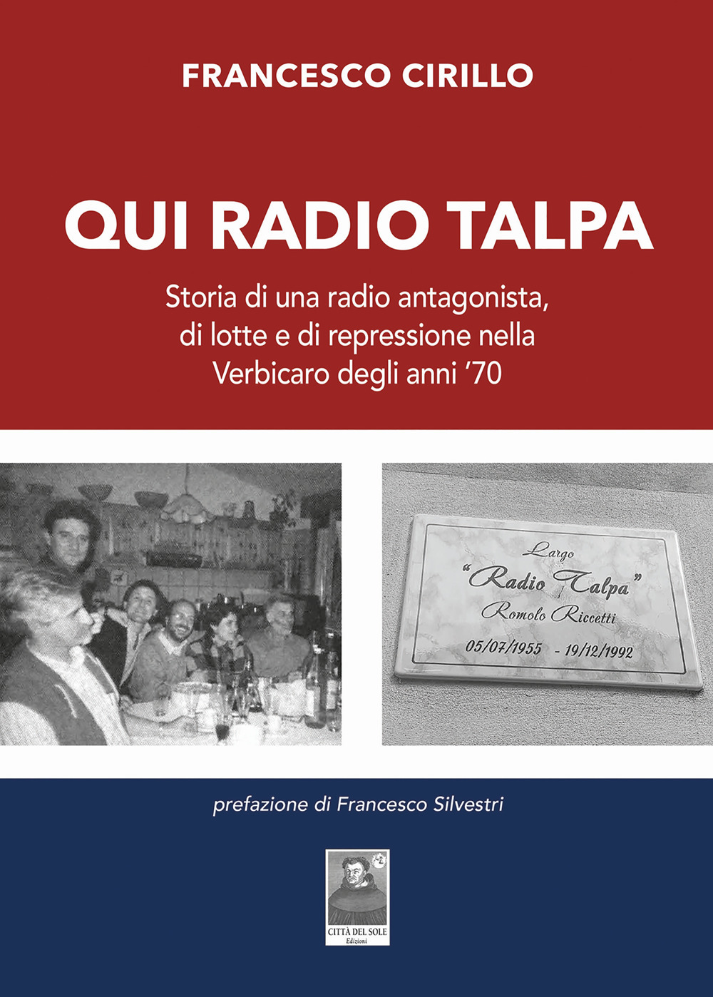 Qui Radio Talpa. Storia di una radio antagonista, di lotte e di repressione nella Verbicaro degli anni '70