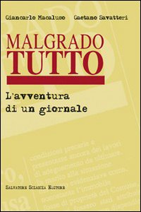 Malgrado tutto. L'avventura di un giornale