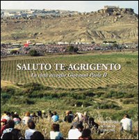 Saluto te Agrigento. La città accoglie Giovanni Paolo II. Ediz. illustrata