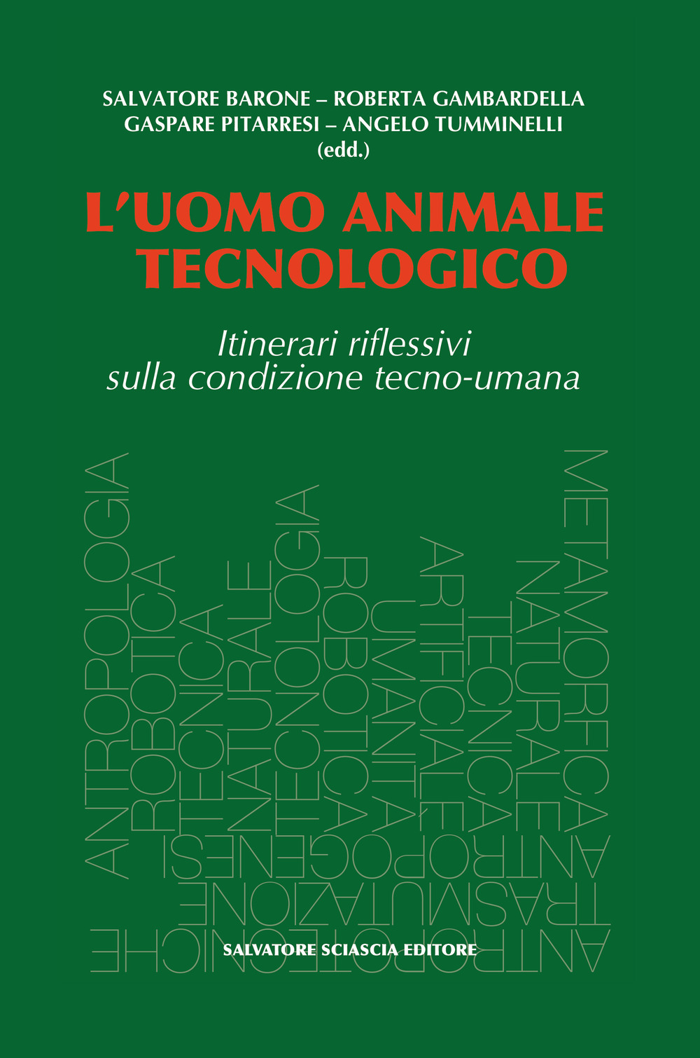 L'uomo animale tecnologico. Itinerari riflessivi sulla condizione tecno-umana