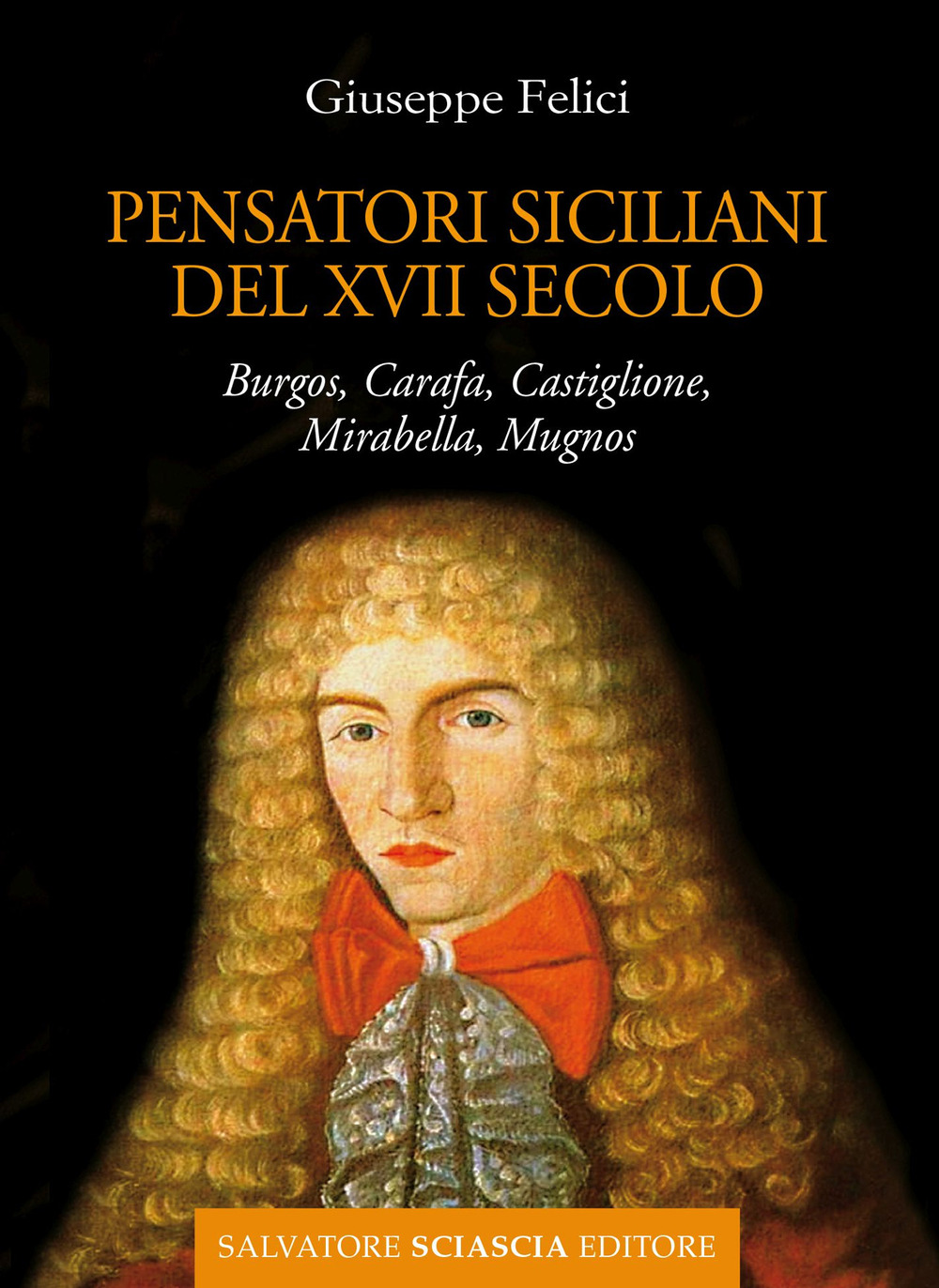 Cinque pensatori siciliani del XVII secolo. Burgos, Carafa, Castiglione, Mirabella, Mugnos