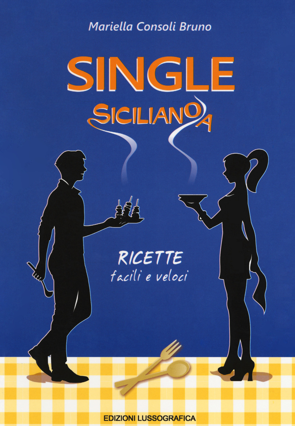 Single siciliano/a. Ricette facili e veloci