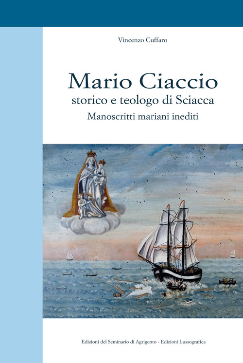 Mario Ciaccio storico e teologo di Sciacca. Manoscritti mariani inediti