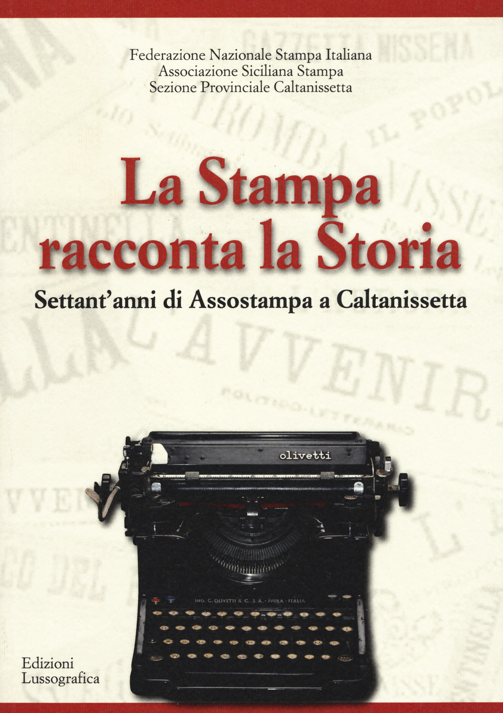 La stampa racconta la storia. Settant'anni di Assostampa a Caltanissetta