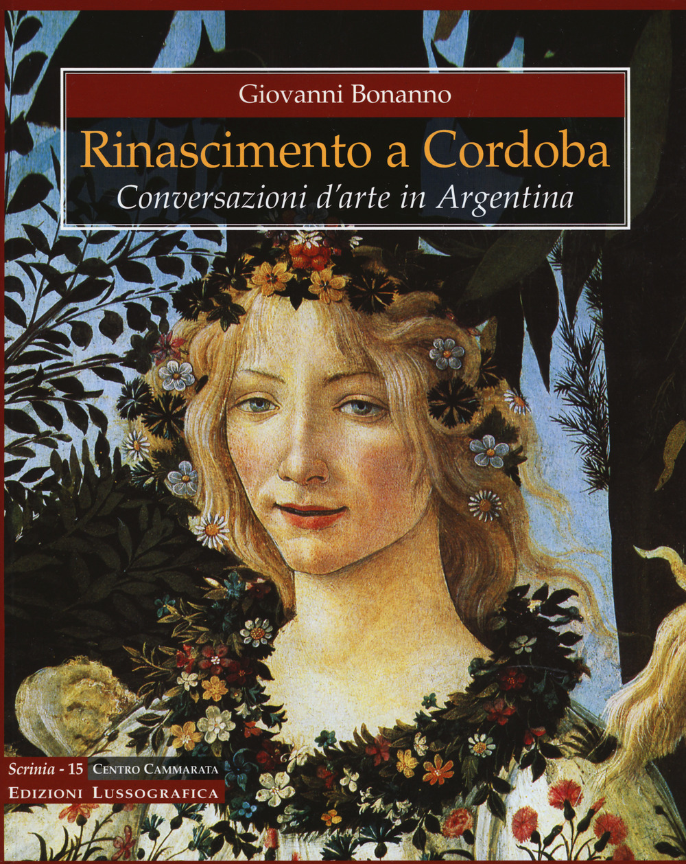 Rinascimento a Cordoba. Conversazioni d'arte in Argentina. Ediz. a colori