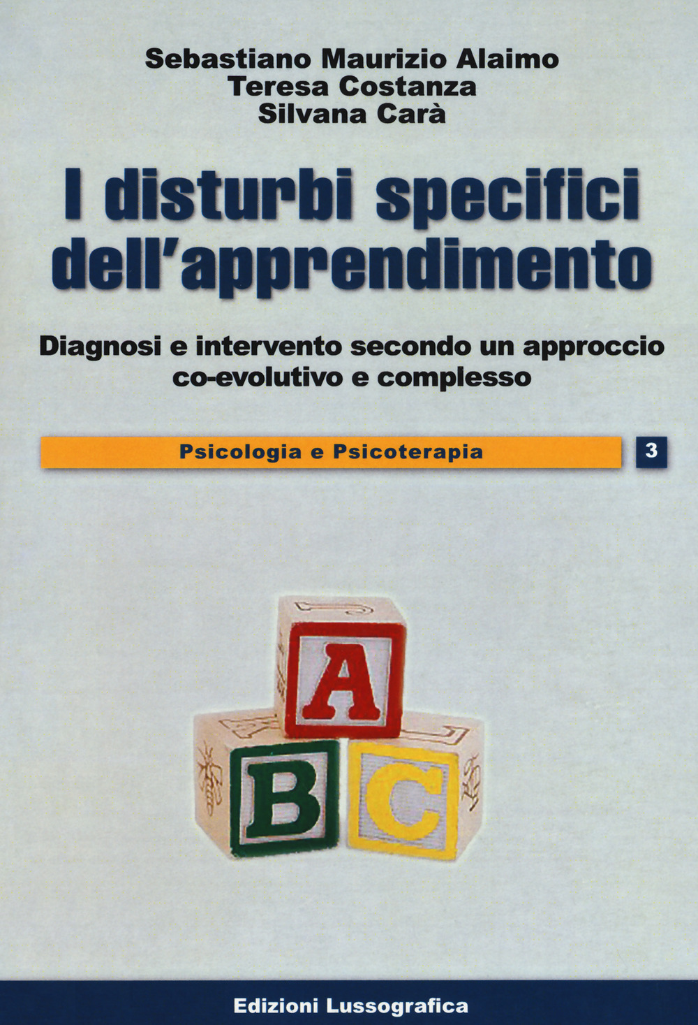 I disturbi specifici dell'apprendimento. Diagnosi e intervento secondo un approccio co-evolutivo e complesso. Nuova ediz.