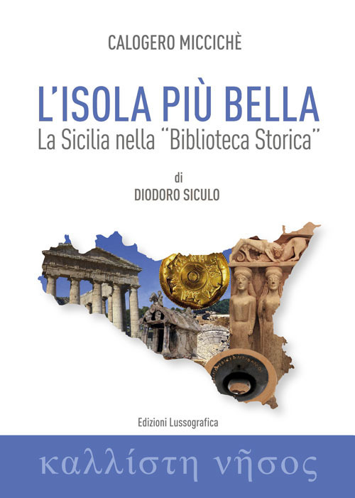 L'isola più bella. La Sicilia nella «Biblioteca storica» di Diodoro Siculo