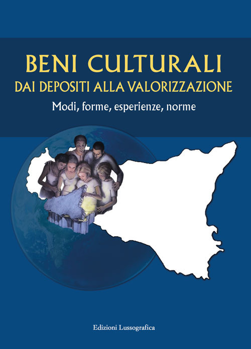 Beni culturali dai depositi alla valorizzazione. Modi, forme, esperienze, norme