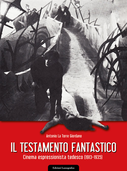 Il testamento fantastico. Cinema espressionista tedesco (1913 - 1935)